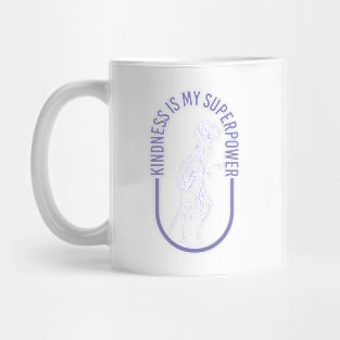 Kindness is my superpower Mug